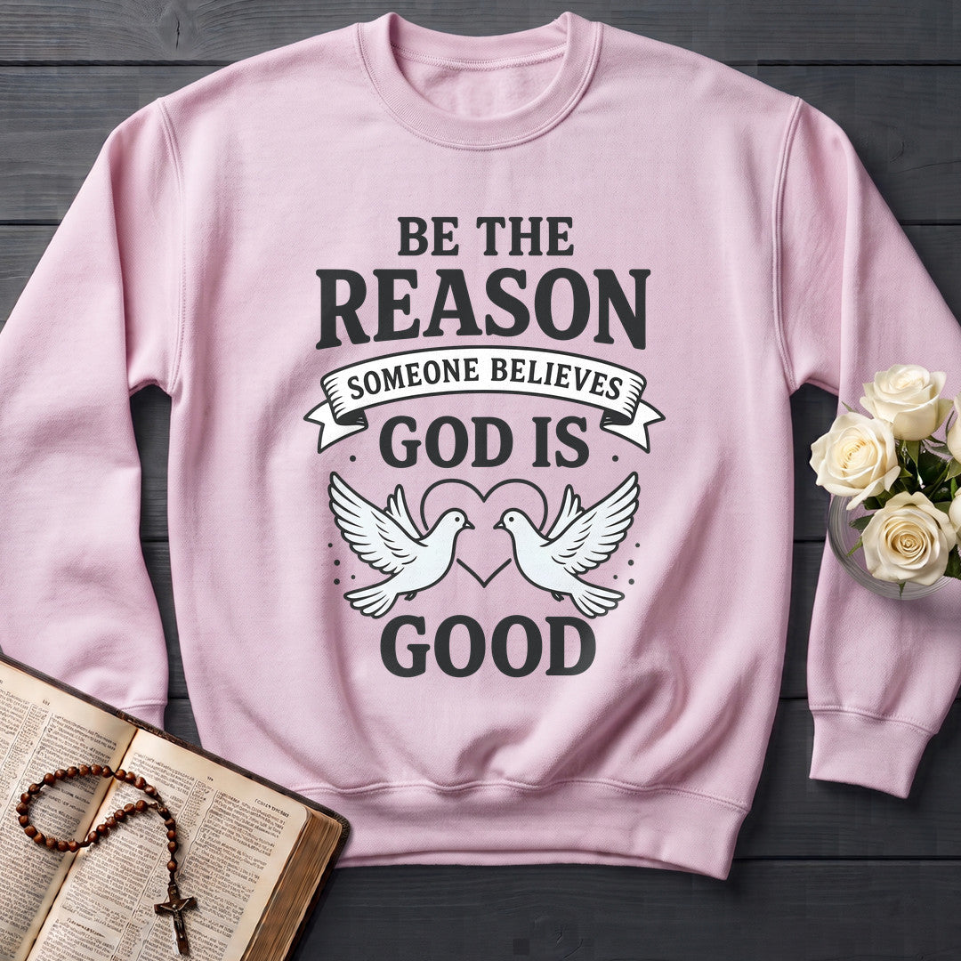 Be The Reason Someone Believes God Is Good 01