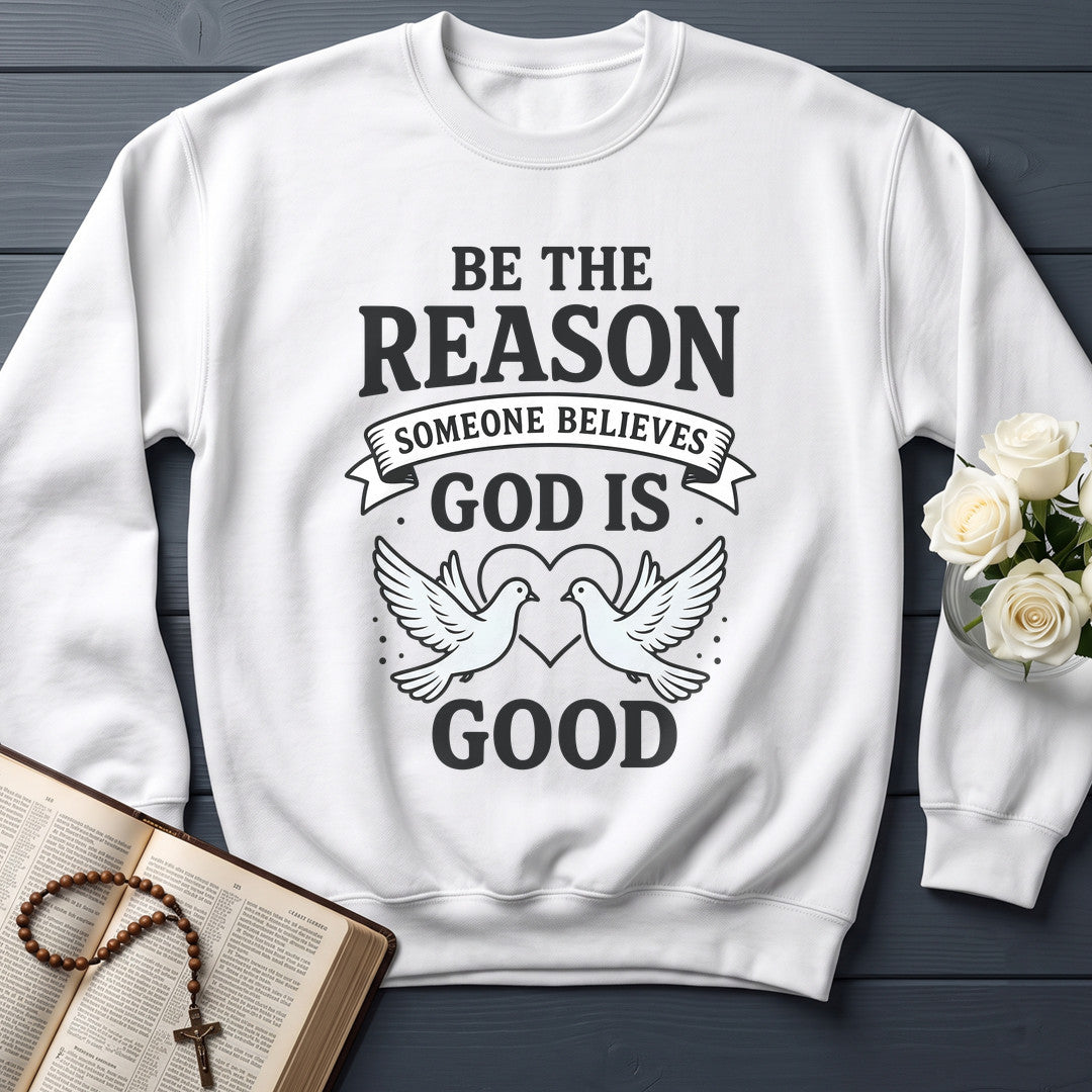 Be The Reason Someone Believes God Is Good 01