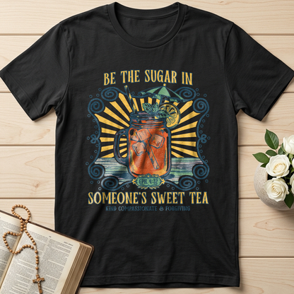 Be The Sugar In Eph. 4.32 Someone's Sweet Tea 01
