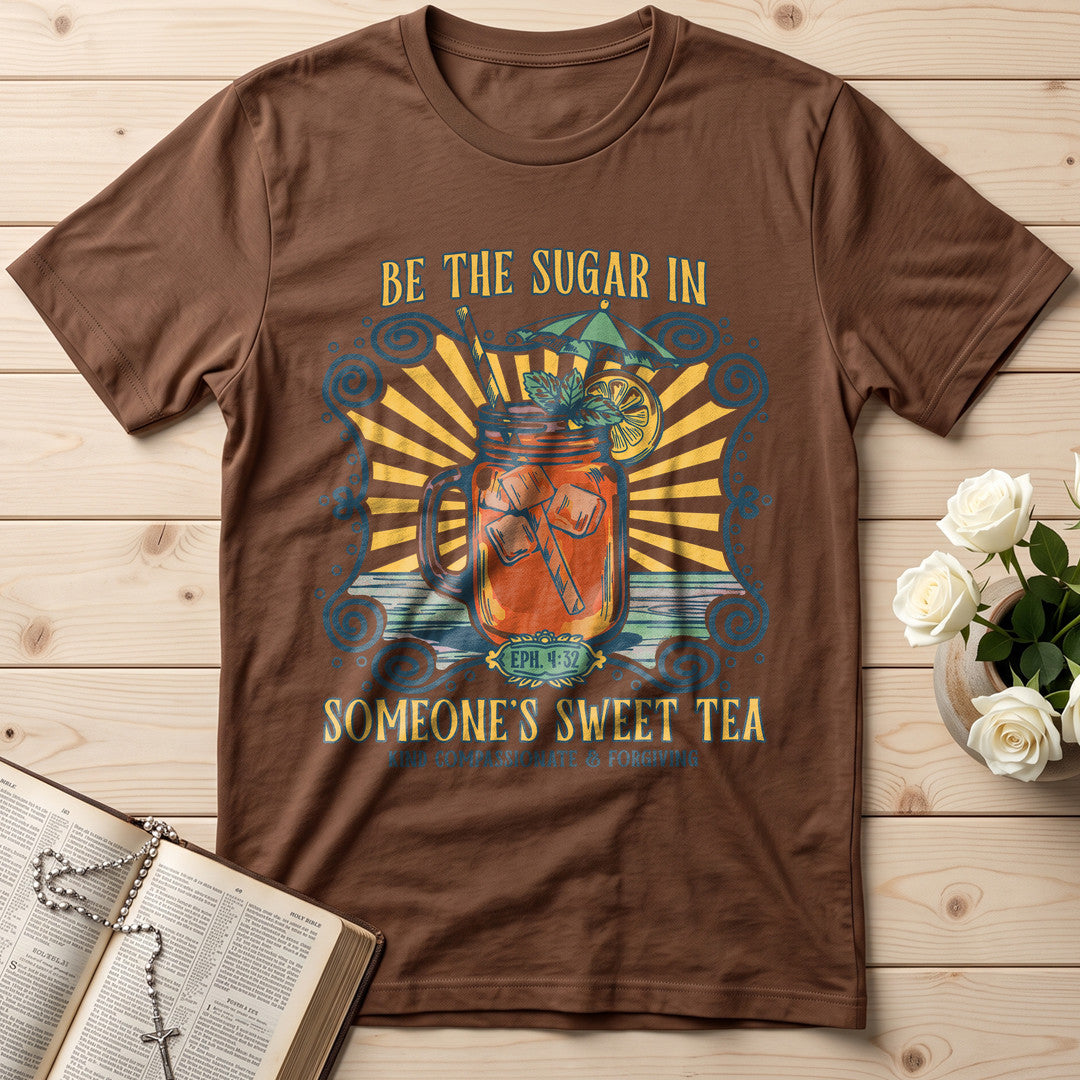 Be The Sugar In Eph. 4.32 Someone's Sweet Tea 01