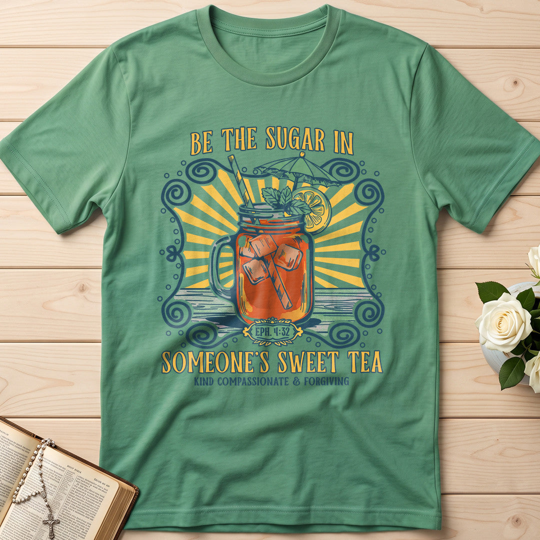 Be The Sugar In Eph. 4.32 Someone's Sweet Tea 01