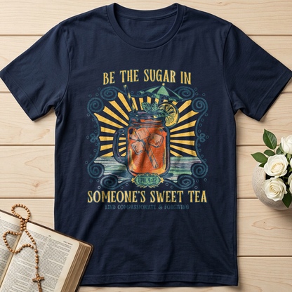 Be The Sugar In Eph. 4.32 Someone's Sweet Tea 01
