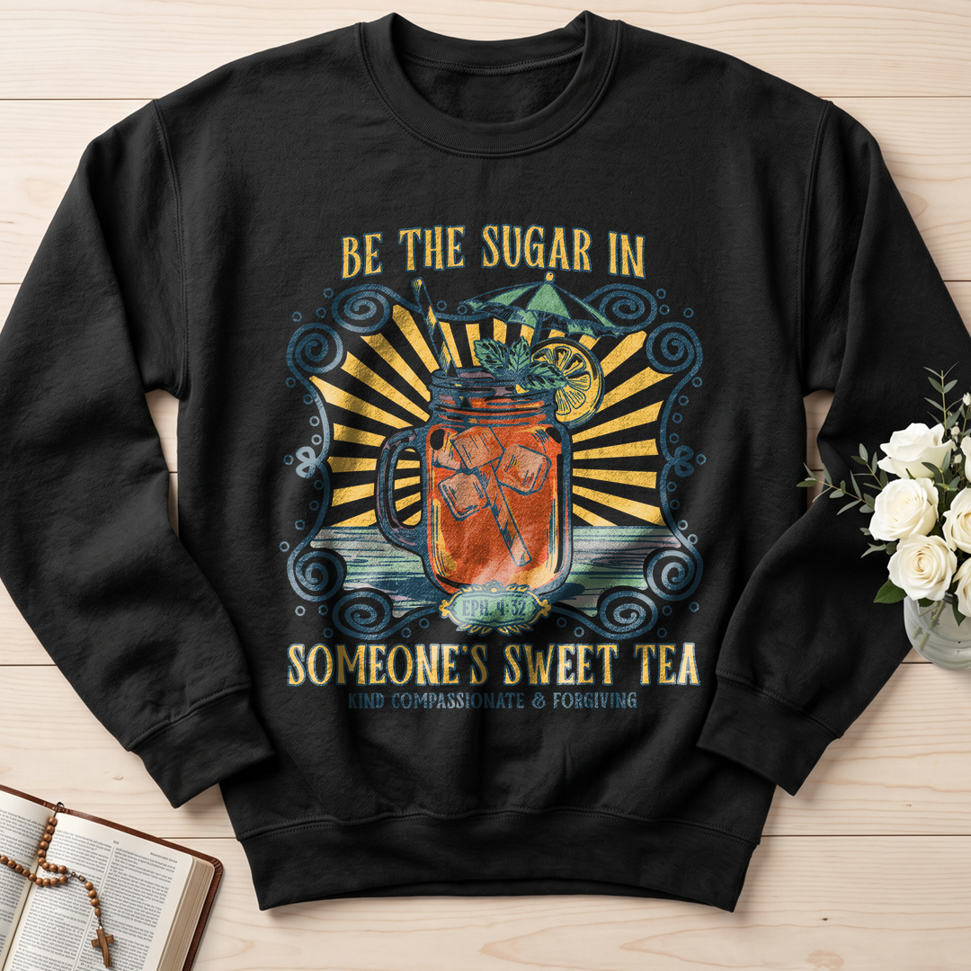 Be The Sugar In Eph. 4.32 Someone's Sweet Tea 01