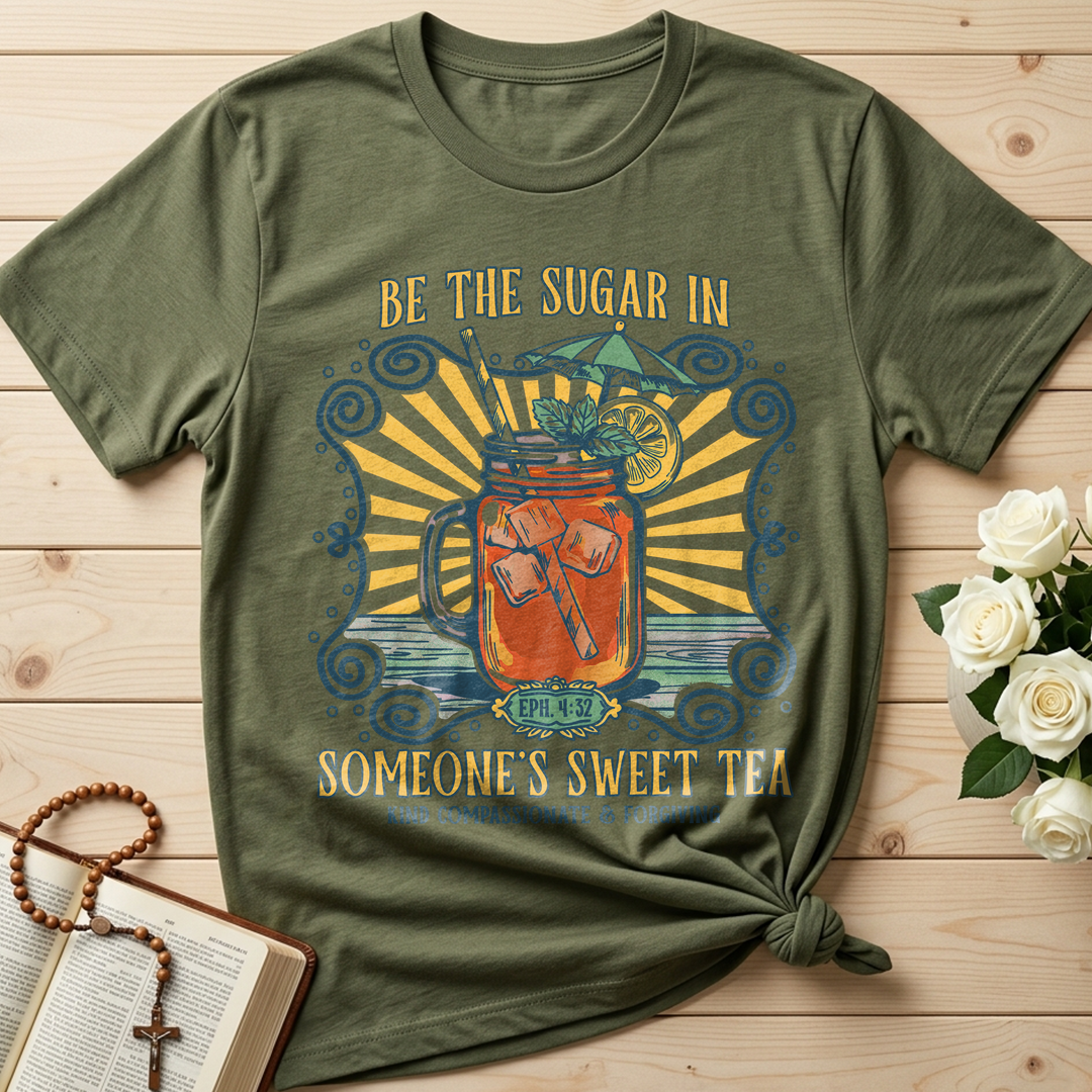 Be The Sugar In Eph. 4.32 Someone's Sweet Tea 01