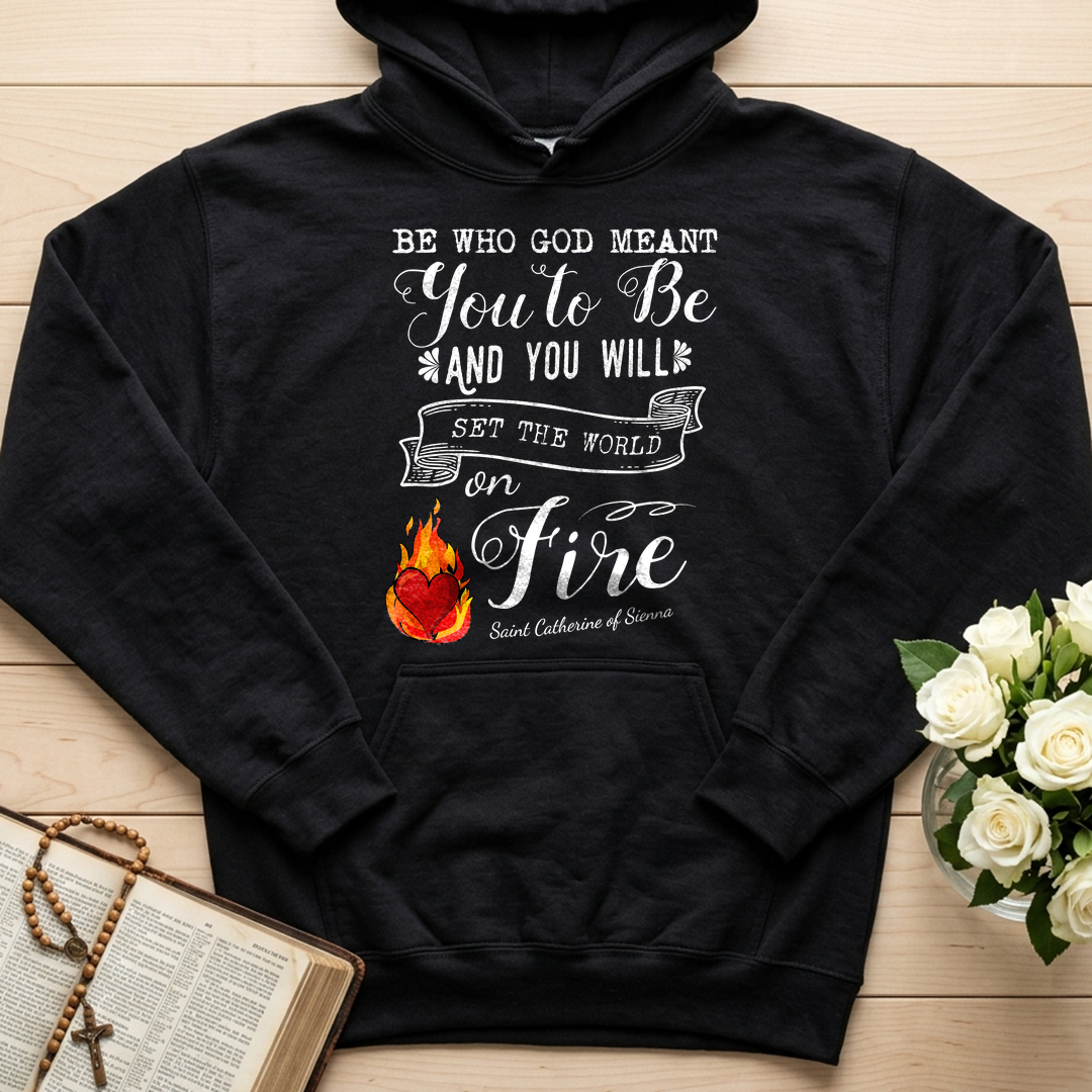 Be Who God Meant You To Be And You Will Set The World On Fire 01