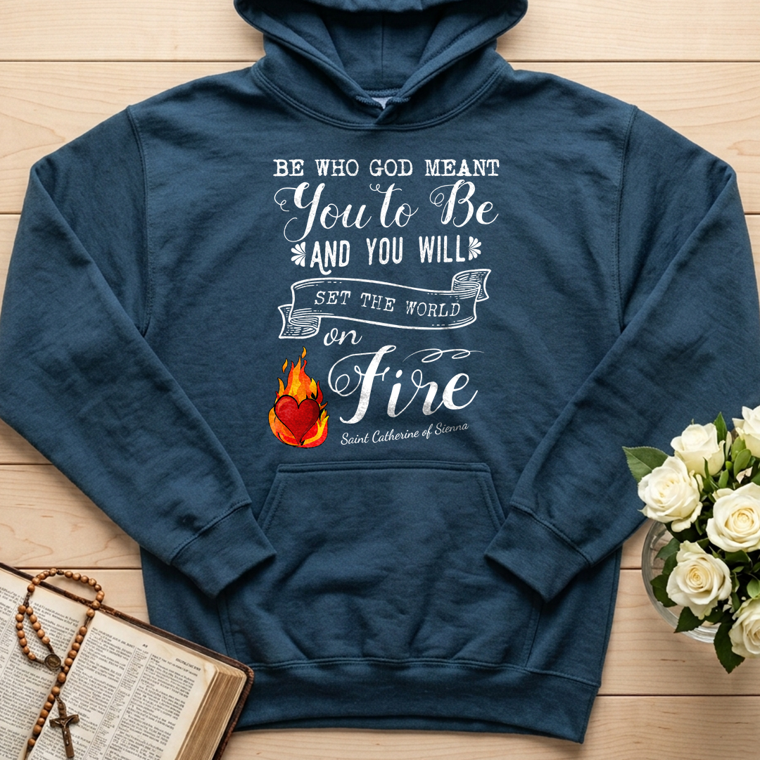 Be Who God Meant You To Be And You Will Set The World On Fire 01