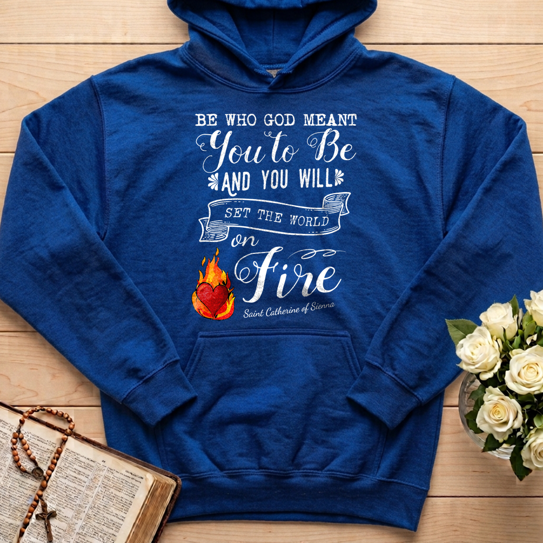 Be Who God Meant You To Be And You Will Set The World On Fire 01