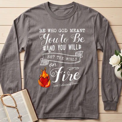 Be Who God Meant You To Be And You Will Set The World On Fire 01