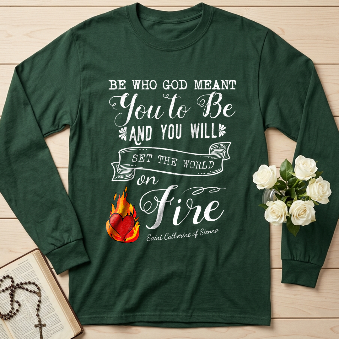 Be Who God Meant You To Be And You Will Set The World On Fire 01