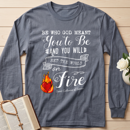 Be Who God Meant You To Be And You Will Set The World On Fire 01