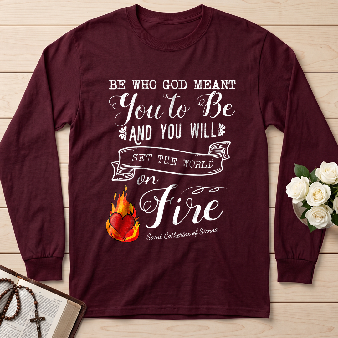 Be Who God Meant You To Be And You Will Set The World On Fire 01