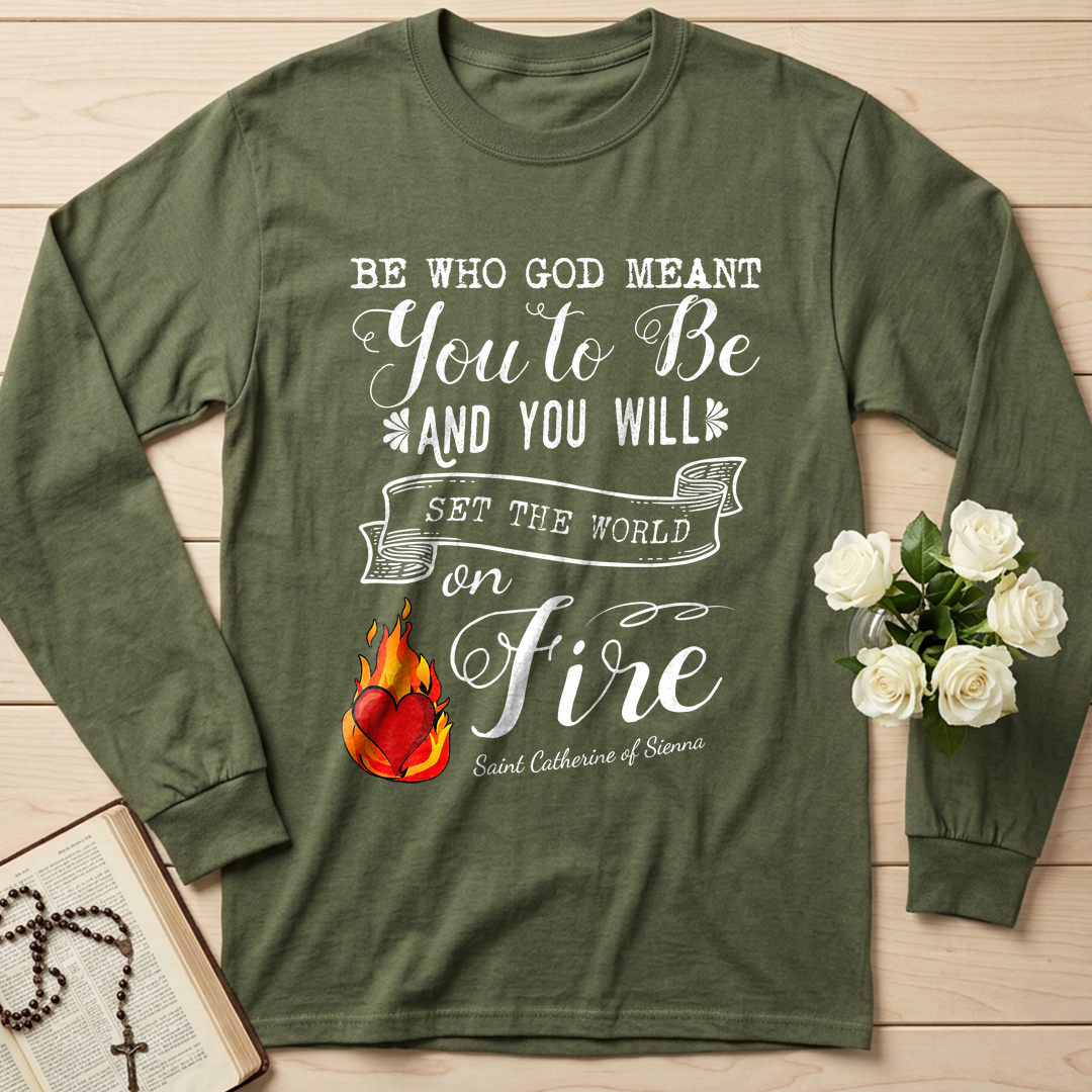 Be Who God Meant You To Be And You Will Set The World On Fire 01
