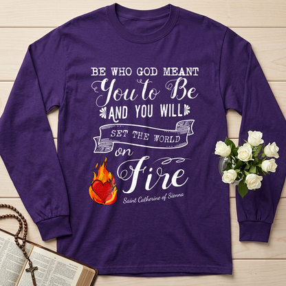 Be Who God Meant You To Be And You Will Set The World On Fire 01