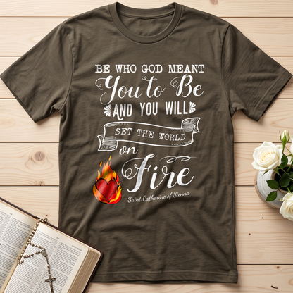 Be Who God Meant You To Be And You Will Set The World On Fire 01