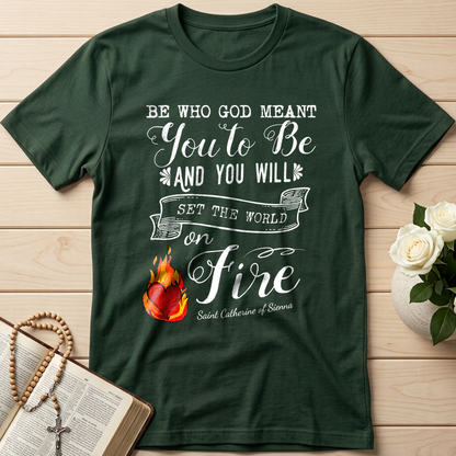Be Who God Meant You To Be And You Will Set The World On Fire 01