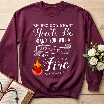 Be Who God Meant You To Be And You Will Set The World On Fire 01