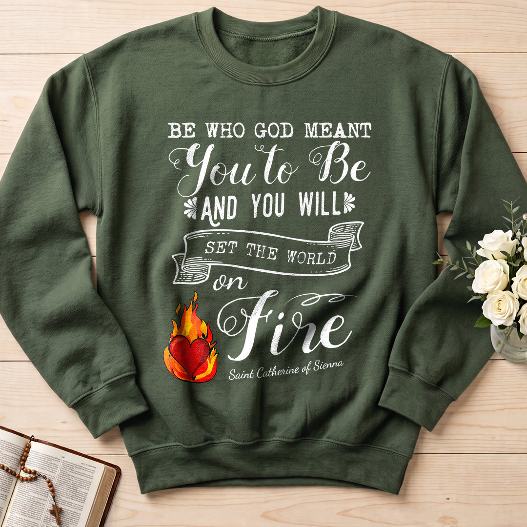 Be Who God Meant You To Be And You Will Set The World On Fire 01