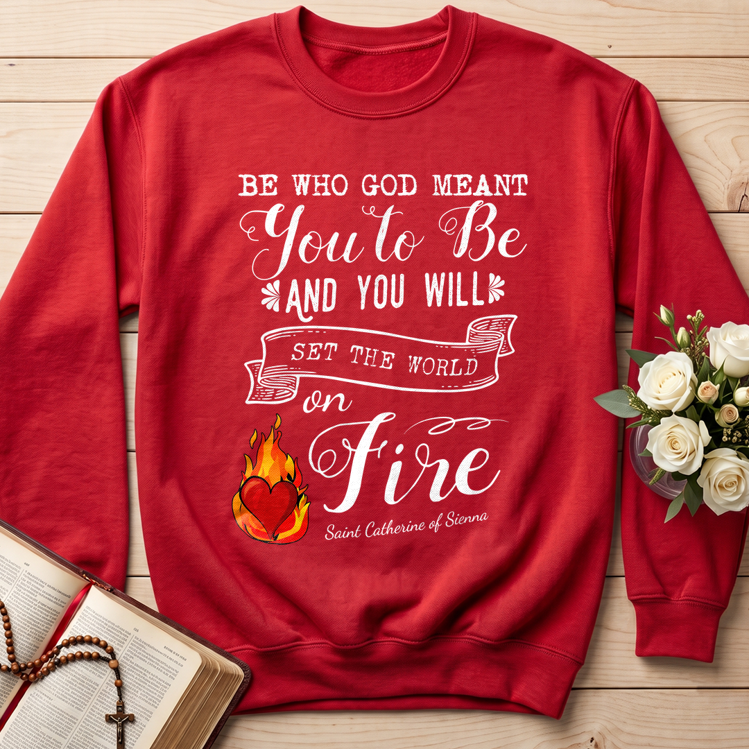 Be Who God Meant You To Be And You Will Set The World On Fire 01