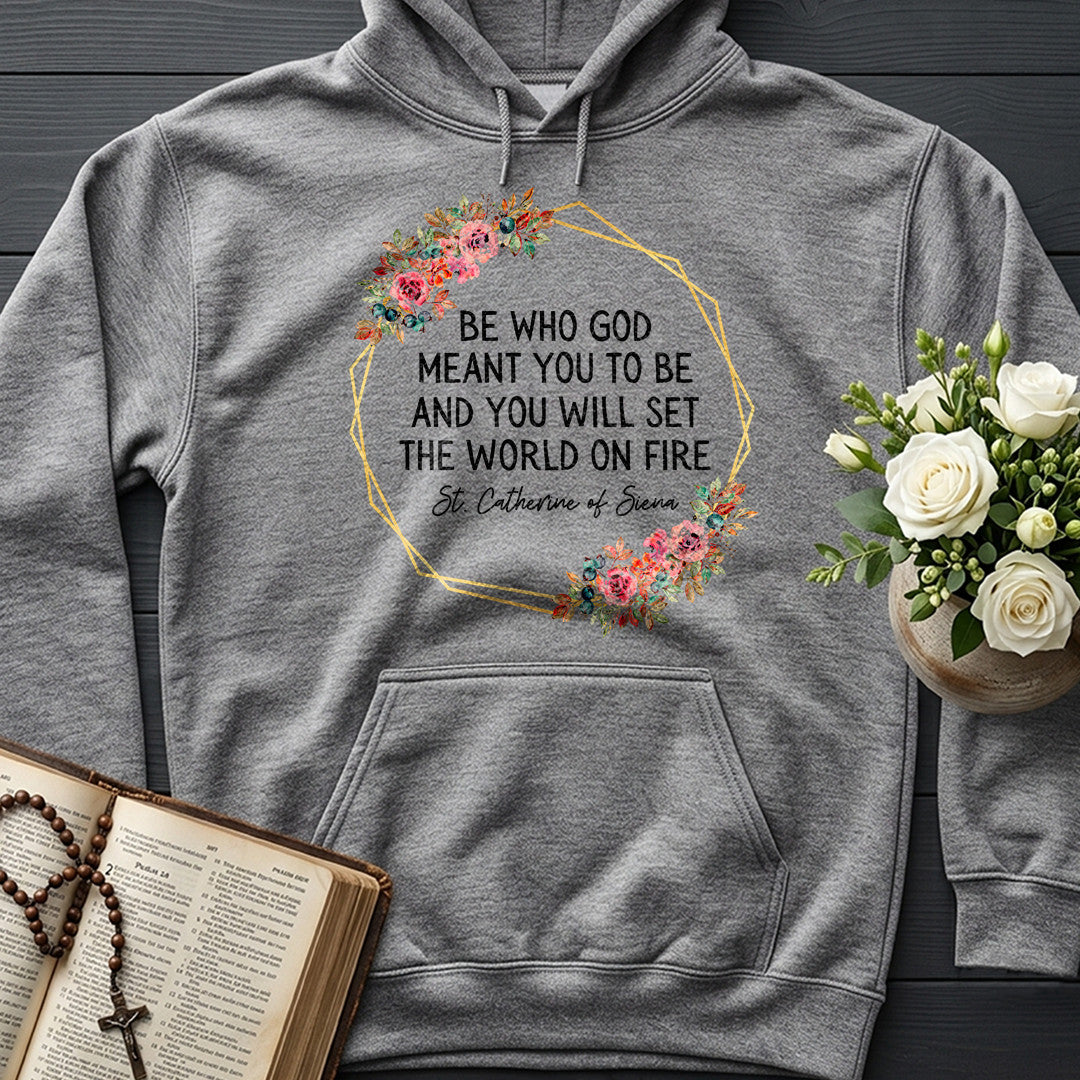 Be Who God Meant You To Be And You Will Set The World On Fire 02