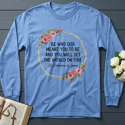 Be Who God Meant You To Be And You Will Set The World On Fire 02