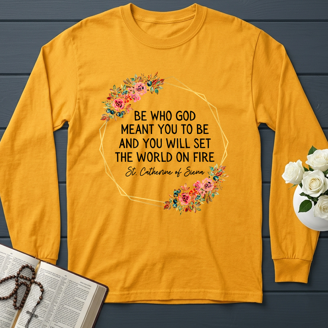 Be Who God Meant You To Be And You Will Set The World On Fire 02