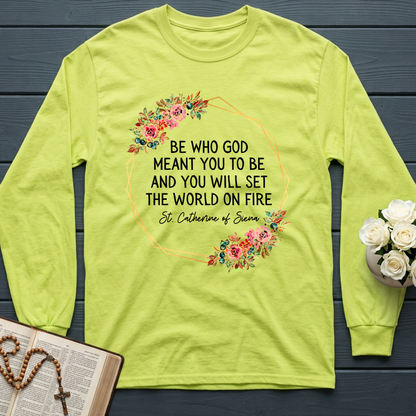 Be Who God Meant You To Be And You Will Set The World On Fire 02