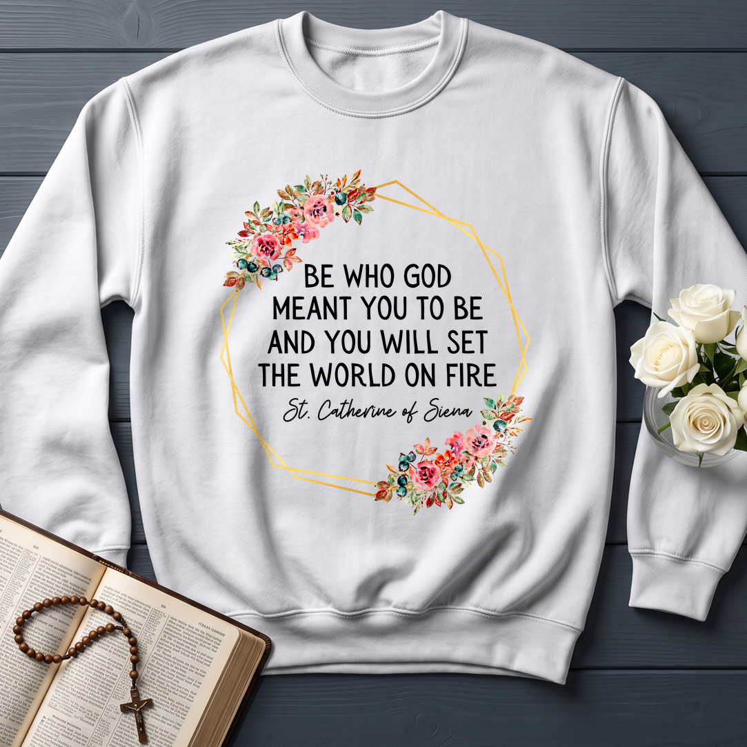 Be Who God Meant You To Be And You Will Set The World On Fire 02