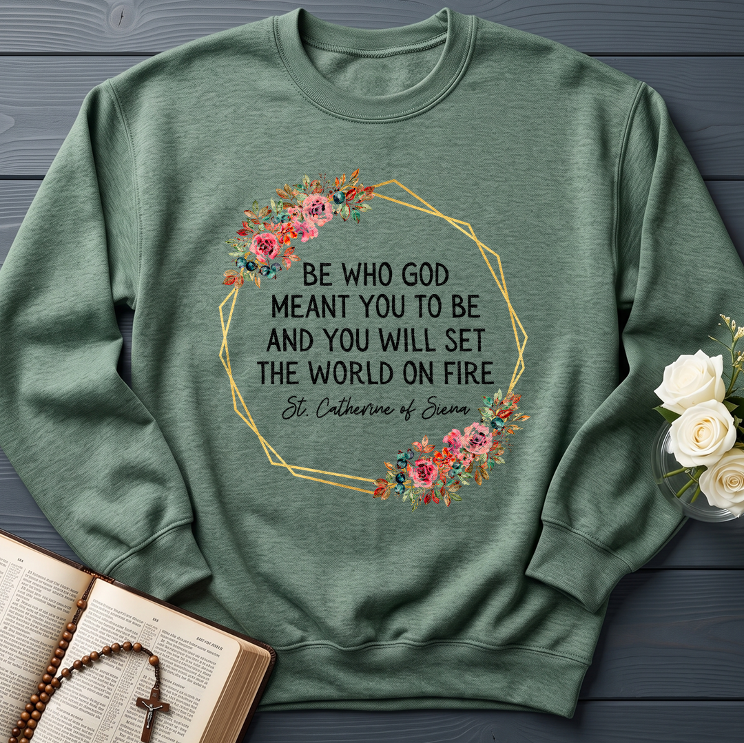 Be Who God Meant You To Be And You Will Set The World On Fire 02