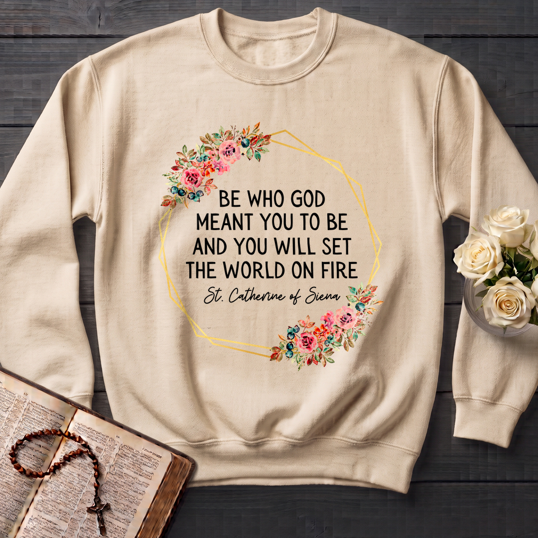 Be Who God Meant You To Be And You Will Set The World On Fire 02
