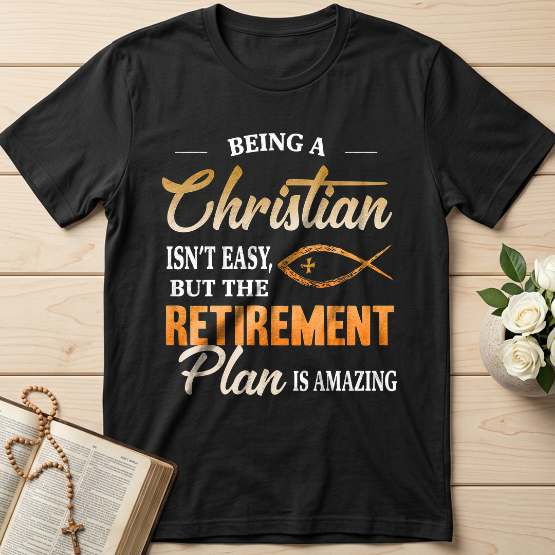 Being Christian Isn't Easy But The Retirement Plan Is Amazing 19