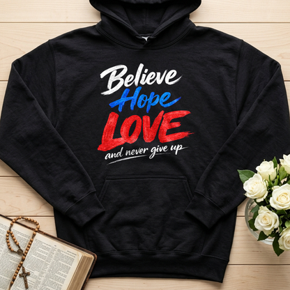 Believe Hope Love And Never Give Up 01