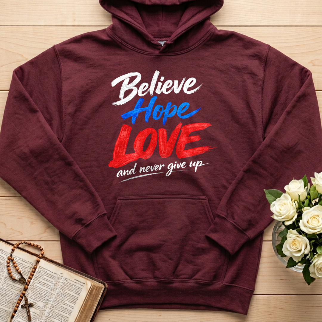 Believe Hope Love And Never Give Up 01
