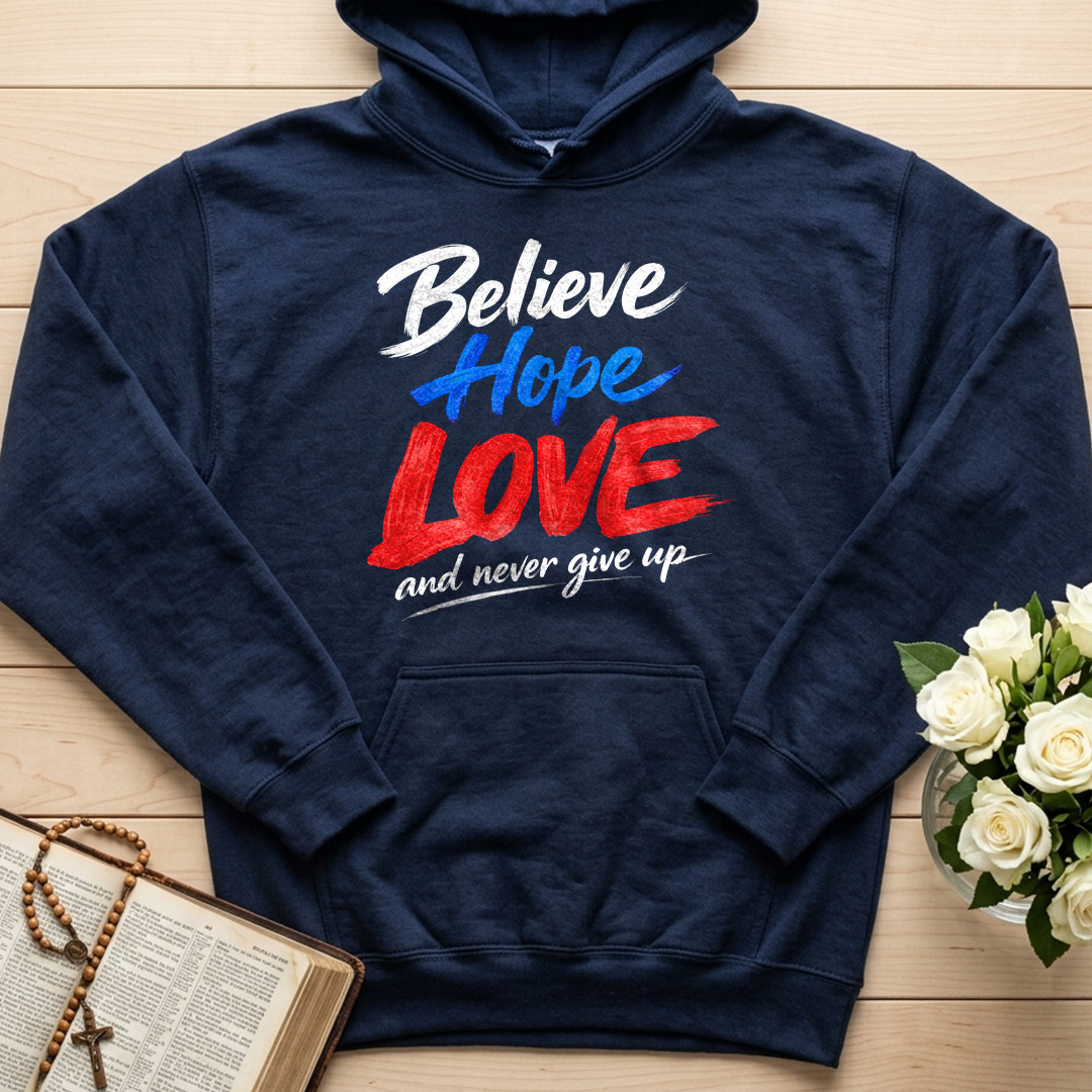 Believe Hope Love And Never Give Up 01