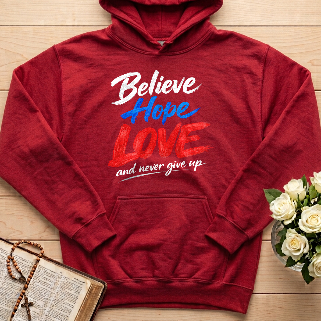 Believe Hope Love And Never Give Up 01
