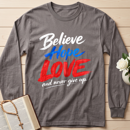 Believe Hope Love And Never Give Up 01