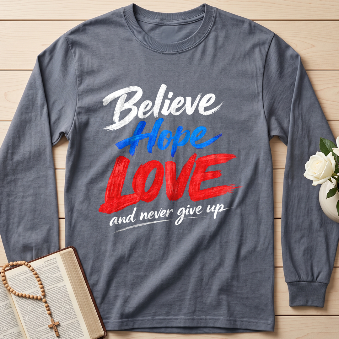 Believe Hope Love And Never Give Up 01