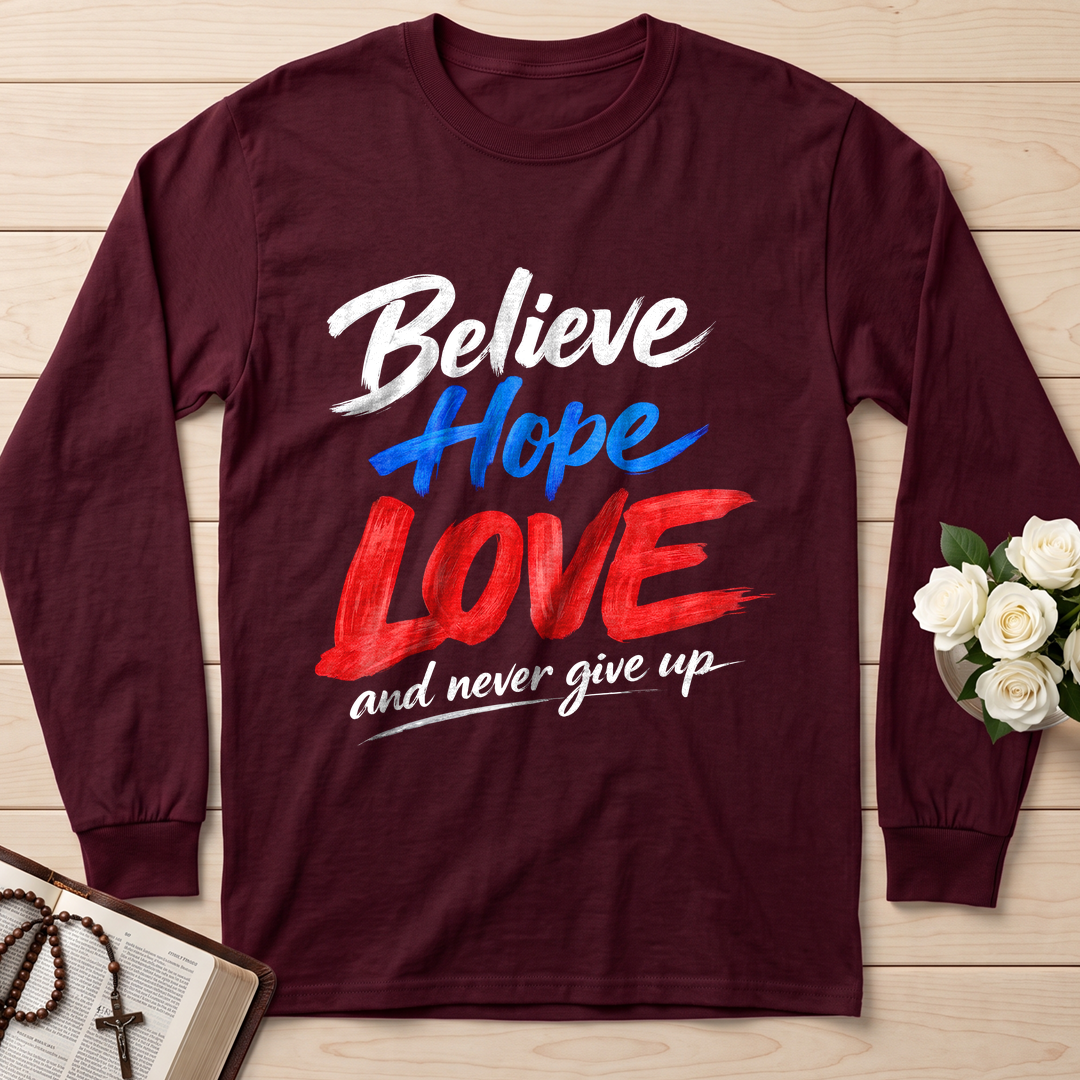 Believe Hope Love And Never Give Up 01