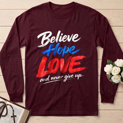 Believe Hope Love And Never Give Up 01