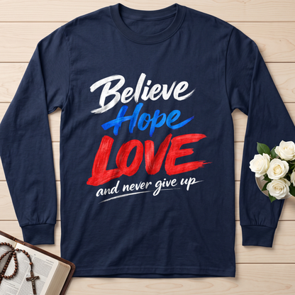Believe Hope Love And Never Give Up 01