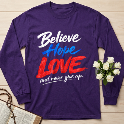Believe Hope Love And Never Give Up 01