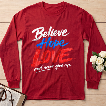 Believe Hope Love And Never Give Up 01