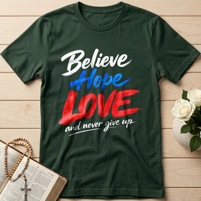 Believe Hope Love And Never Give Up 01