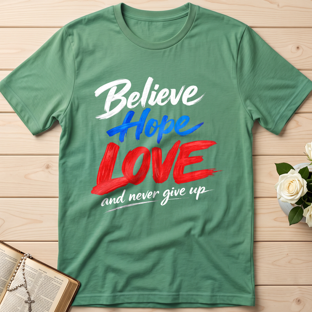 Believe Hope Love And Never Give Up 01