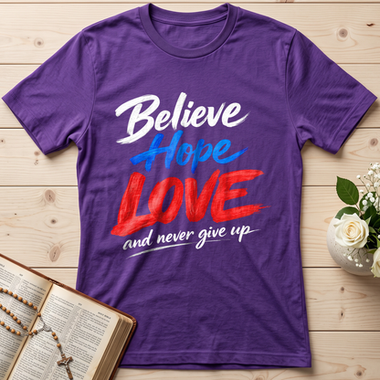 Believe Hope Love And Never Give Up 01