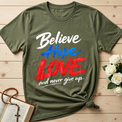 Believe Hope Love And Never Give Up 01