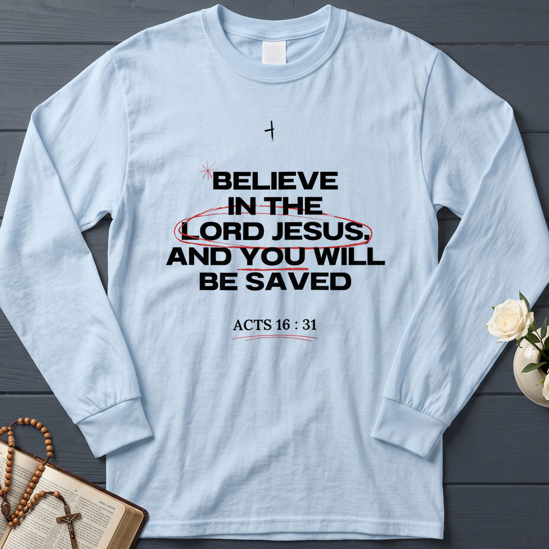 Believe In The Lord Jesus And You Will Be Saved Acts 16.31 01
