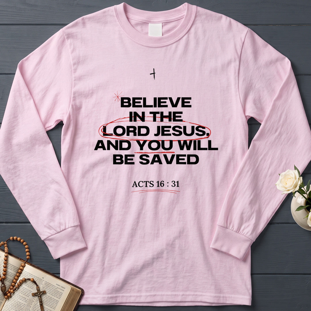 Believe In The Lord Jesus And You Will Be Saved Acts 16.31 01