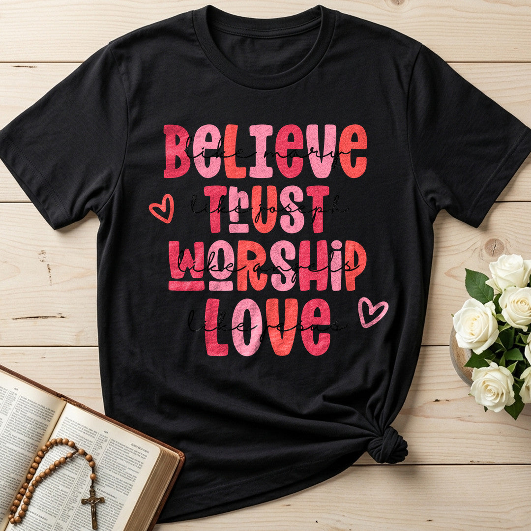 Believe Trust Worship Love 01