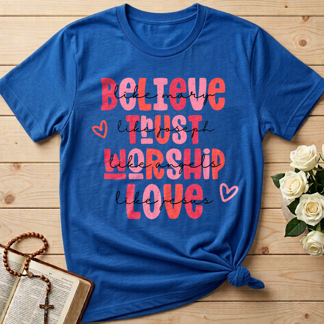Believe Trust Worship Love 01