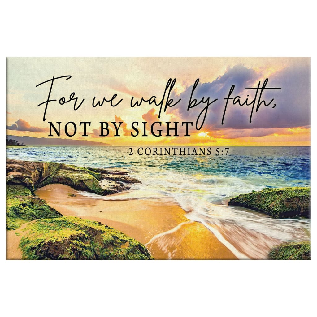 Bible Verse Wall Art: 2 Corinthians 5:7 We Walk By Faith Not By Sight Canvas, Seascape